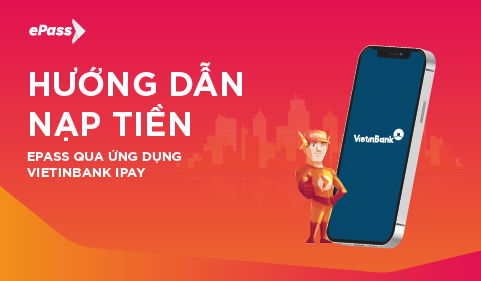 Hướng dẫn nạp tiền ePass trên Vietinbank iPay – ePass